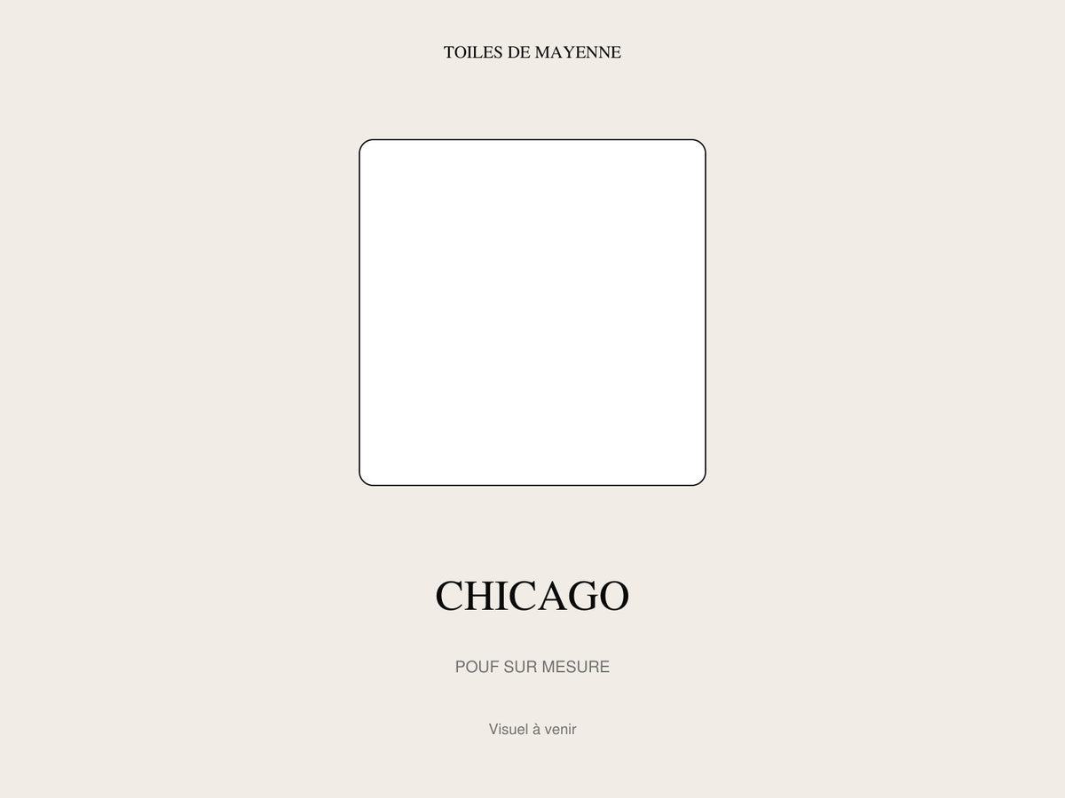 Pouf Chicago sur mesure, visuel à venir